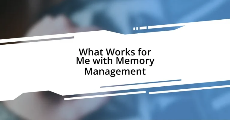 What Works for Me with Memory Management