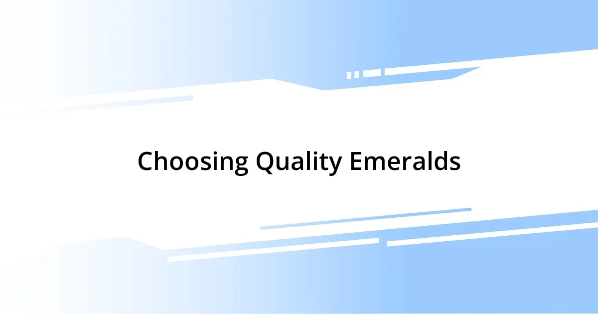 Choosing Quality Emeralds