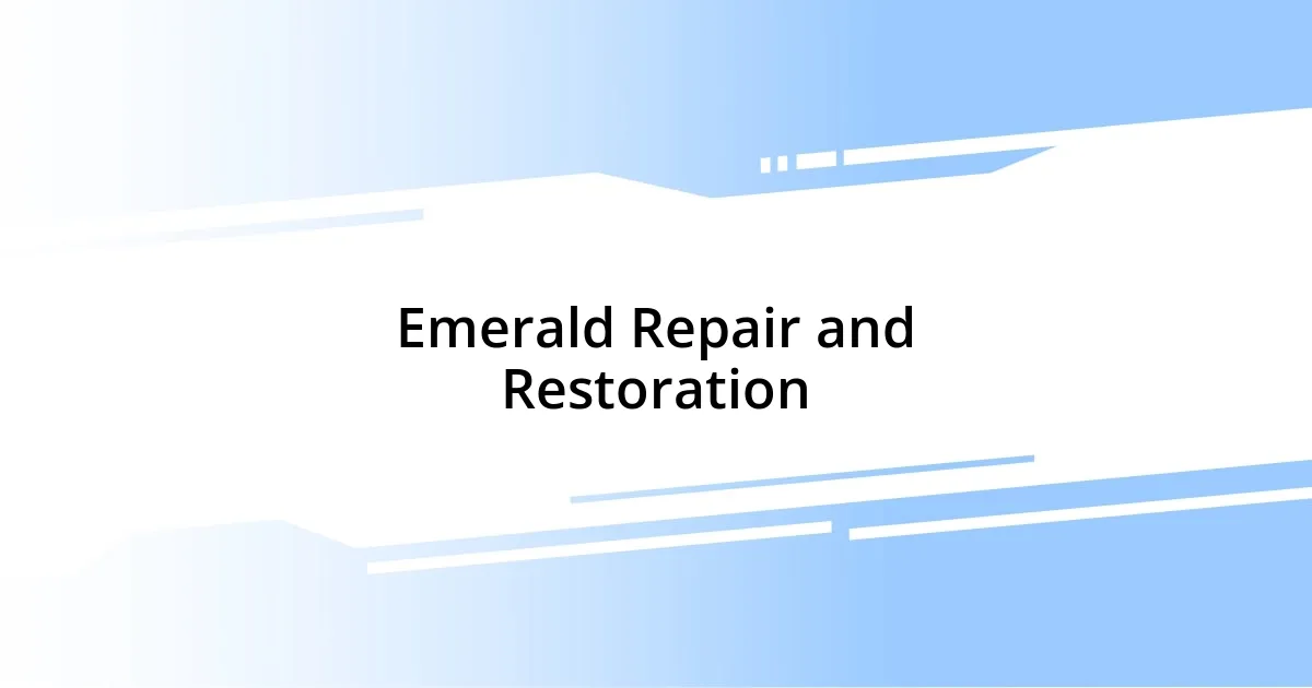 Emerald Repair and Restoration