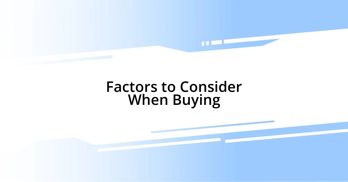 Factors to Consider When Buying