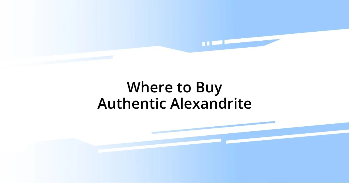 Where to Buy Authentic Alexandrite