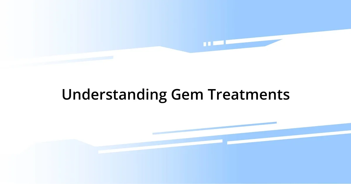 Understanding Gem Treatments