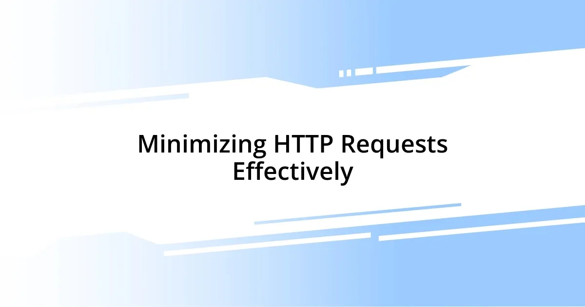 Minimizing HTTP Requests Effectively