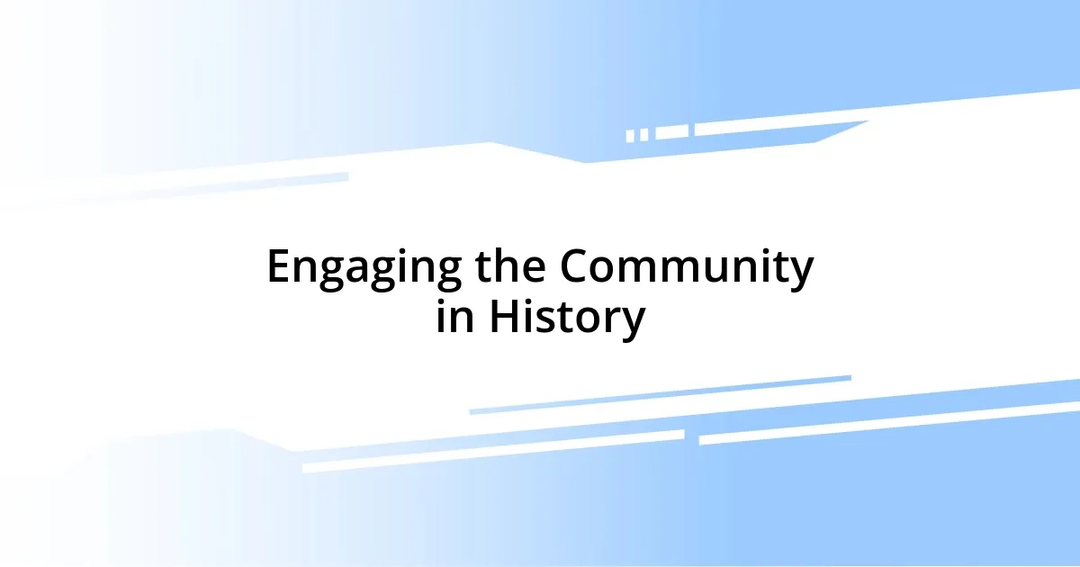 Engaging the Community in History