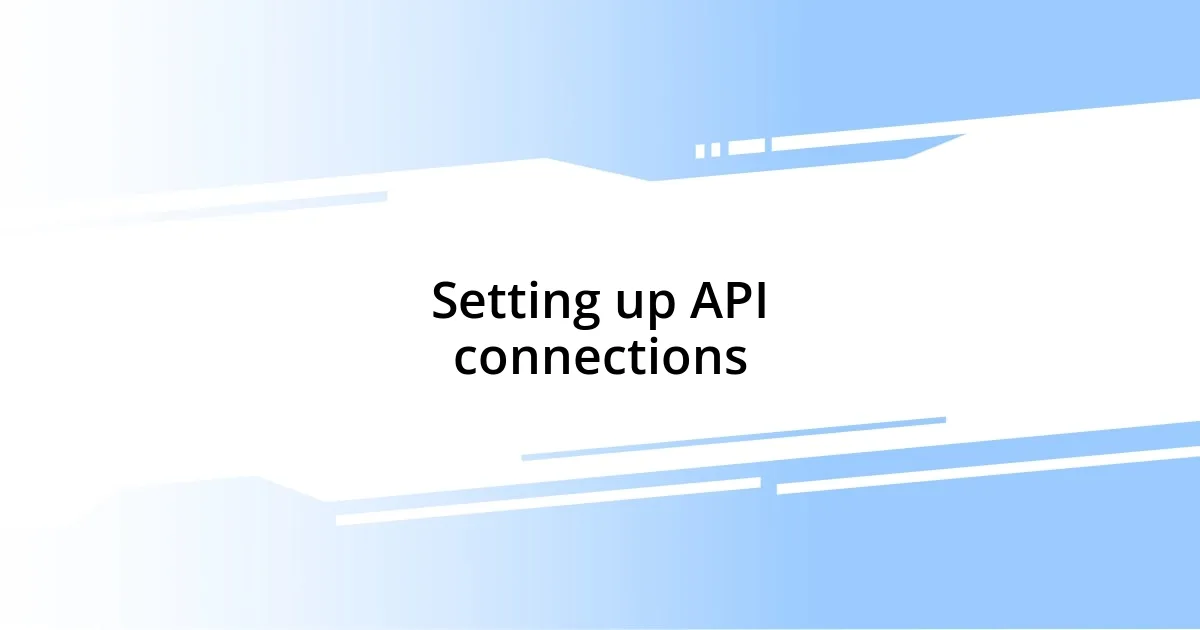 Setting up API connections