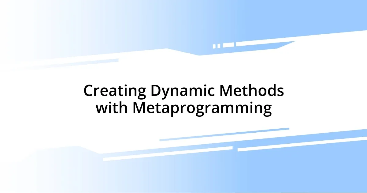 Creating Dynamic Methods with Metaprogramming