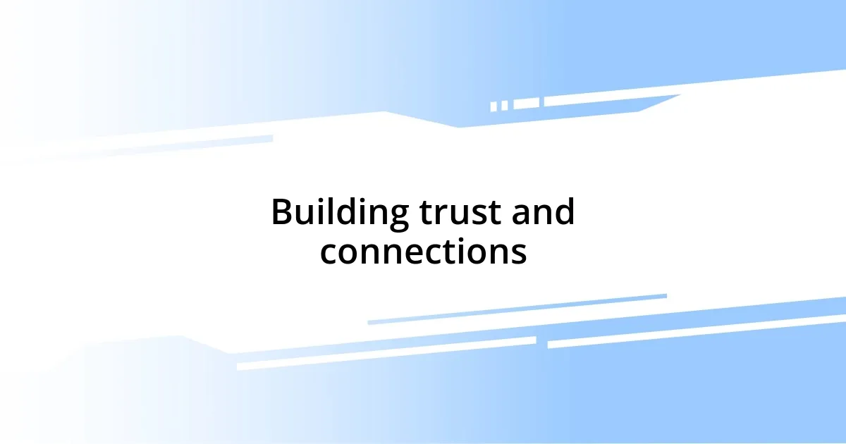 Building trust and connections