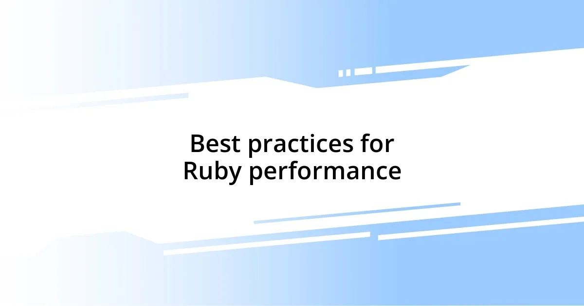 Best practices for Ruby performance