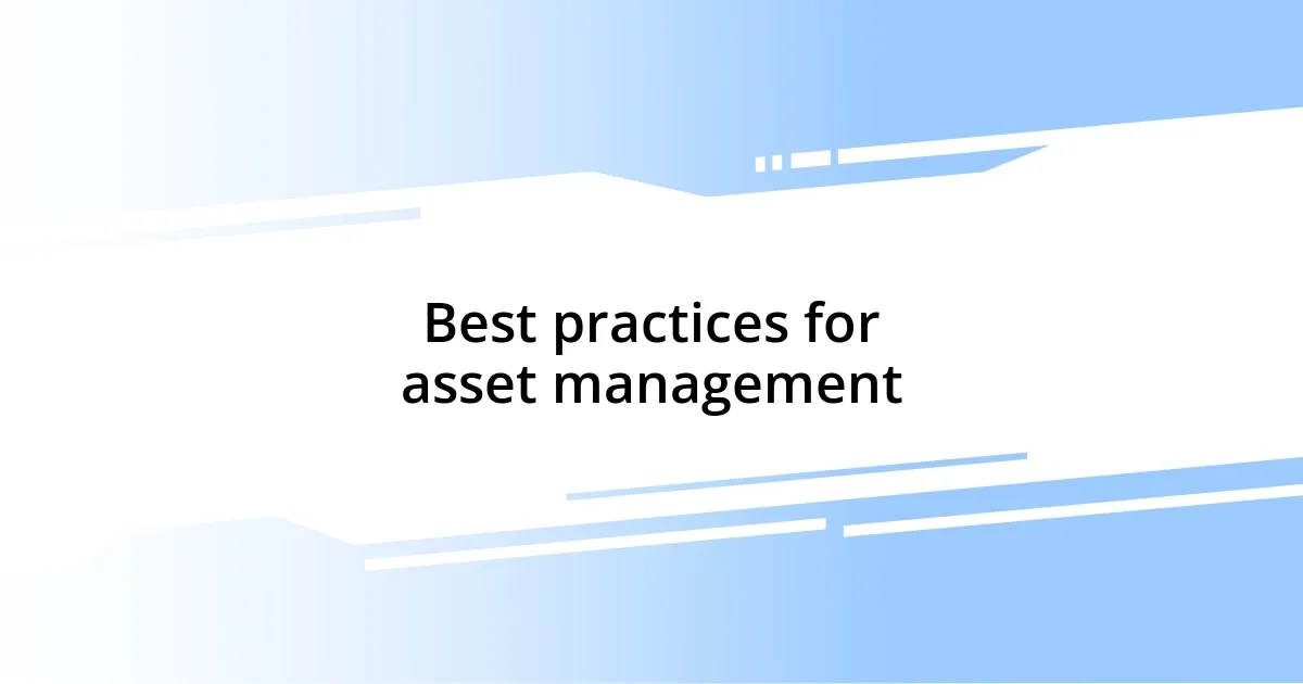 Best practices for asset management