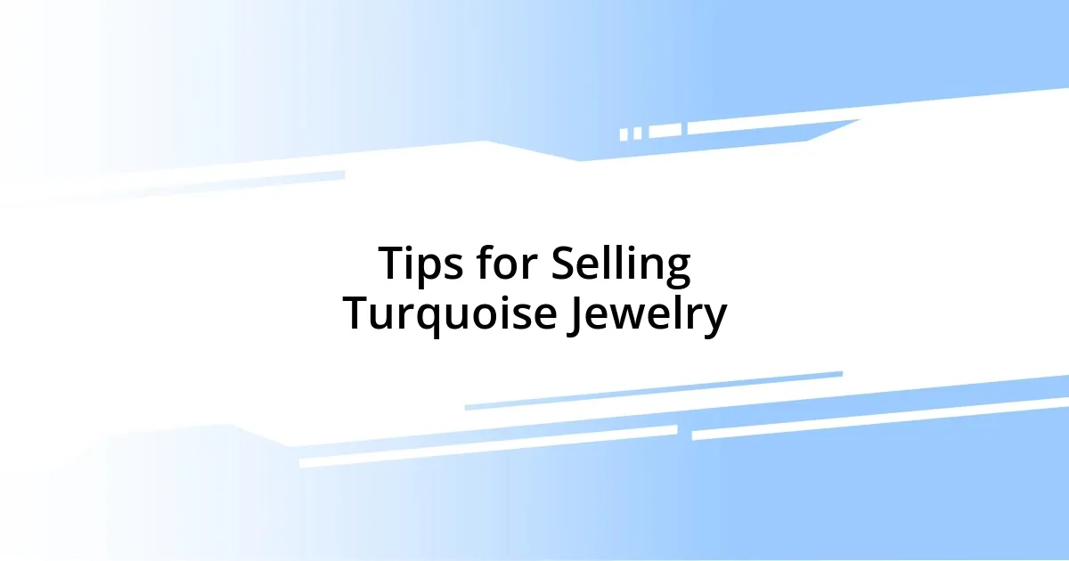 Tips for Selling Turquoise Jewelry