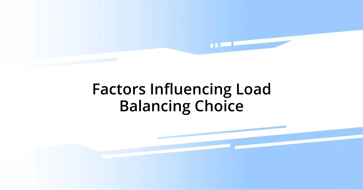 Factors Influencing Load Balancing Choice