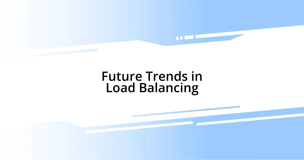 Future Trends in Load Balancing