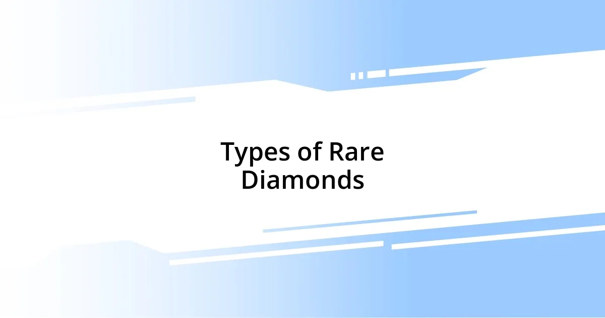 Types of Rare Diamonds