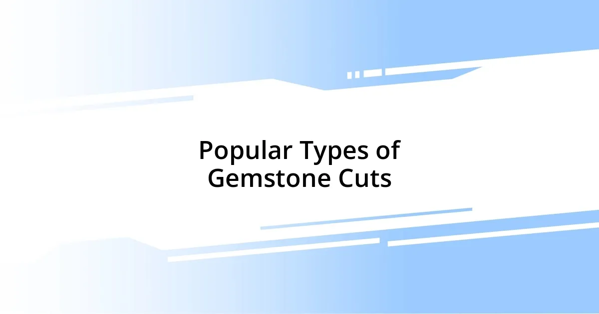 Popular Types of Gemstone Cuts