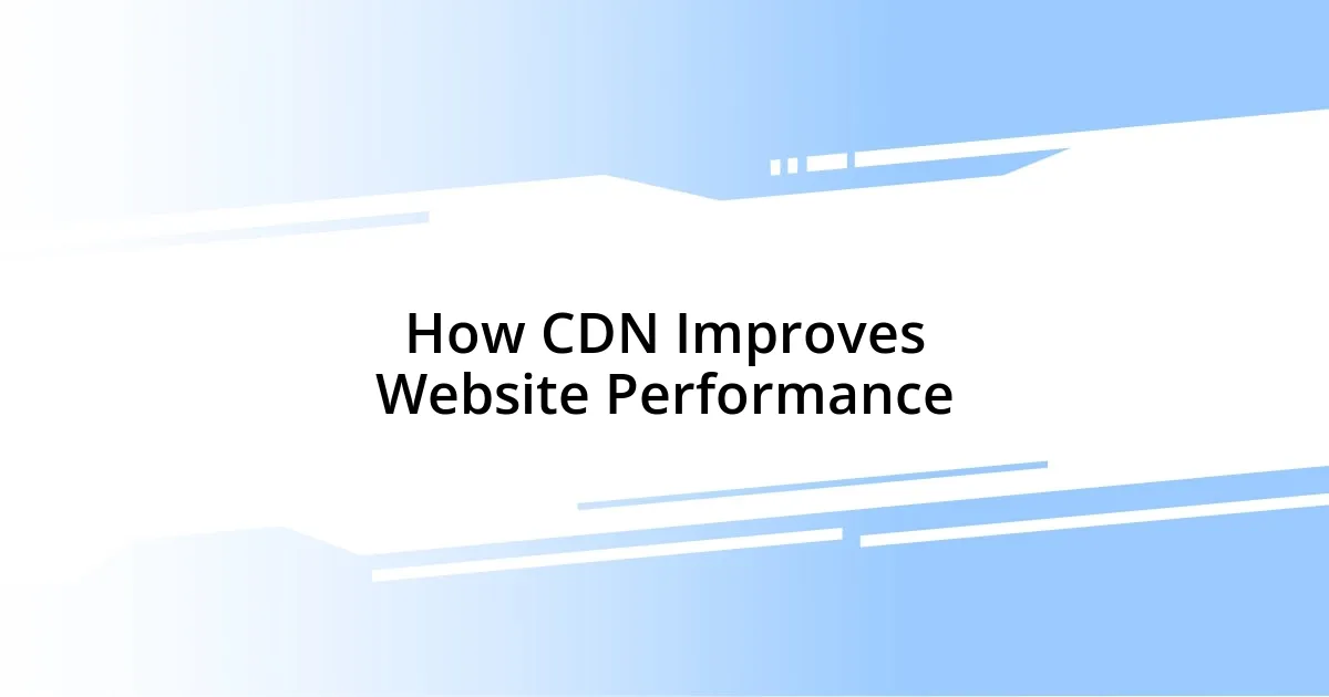 How CDN Improves Website Performance