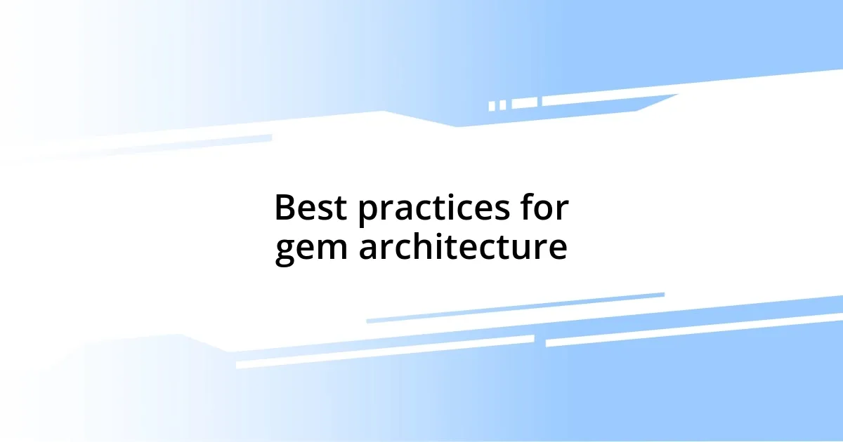 Best practices for gem architecture