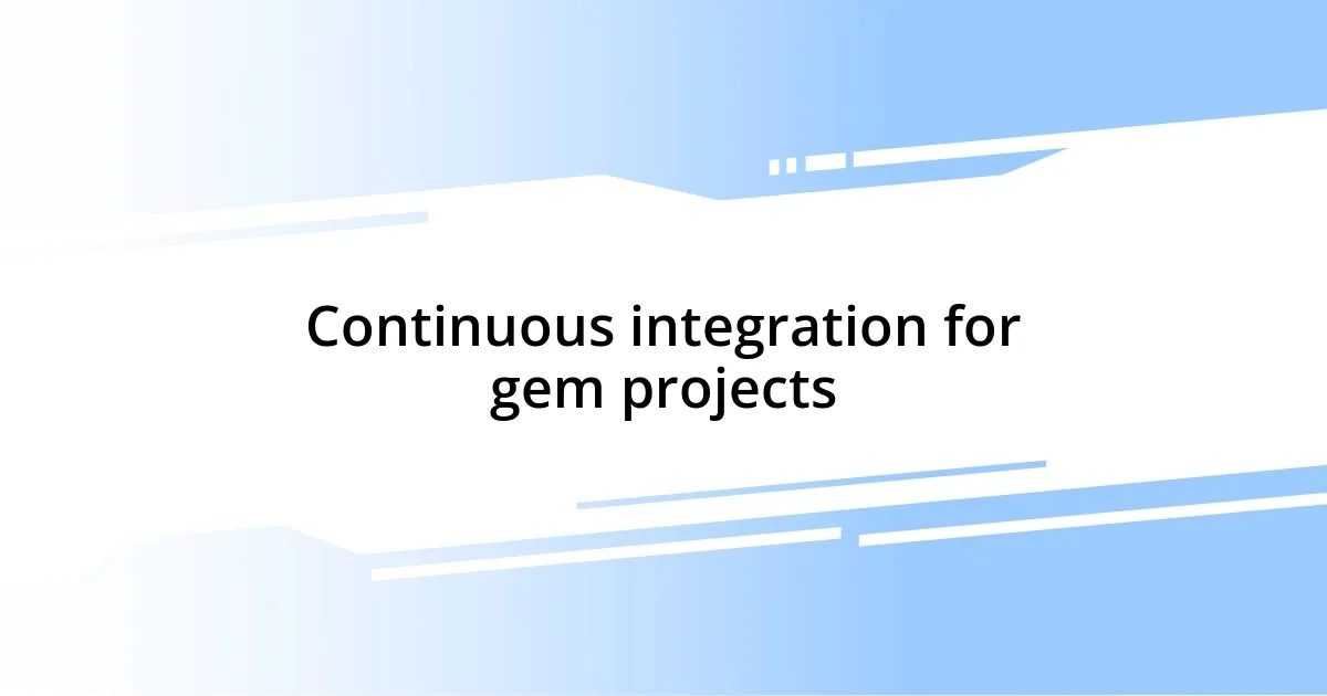 Continuous integration for gem projects