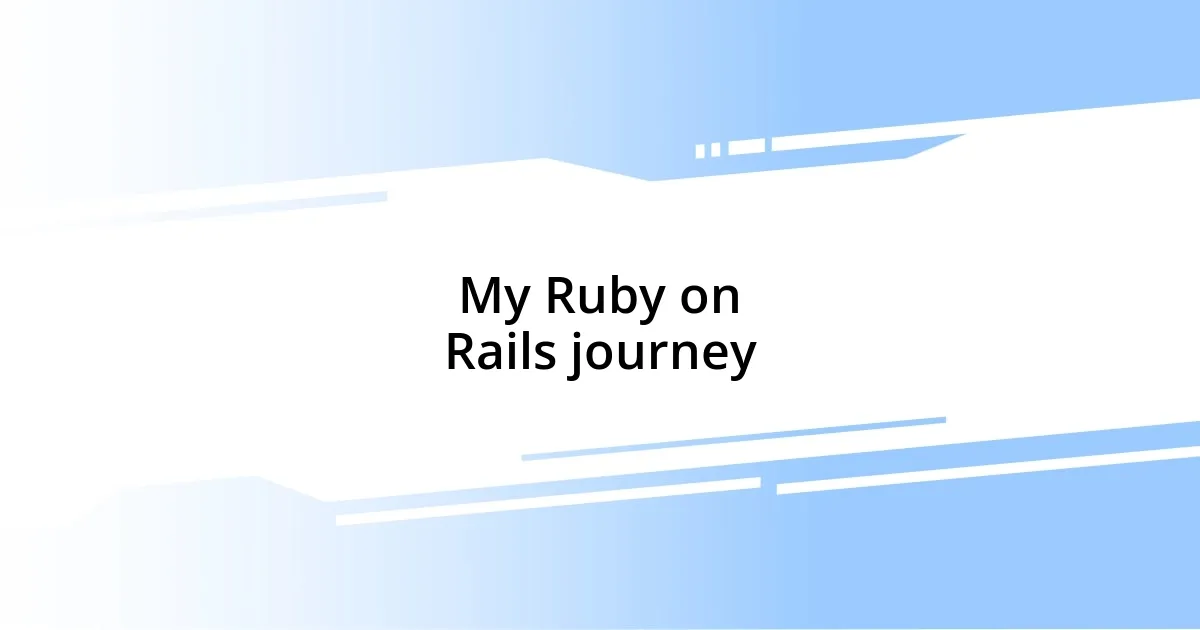 My Ruby on Rails journey