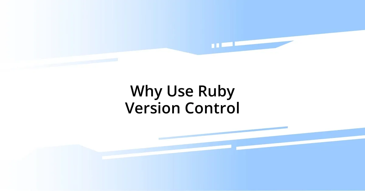 Why Use Ruby Version Control