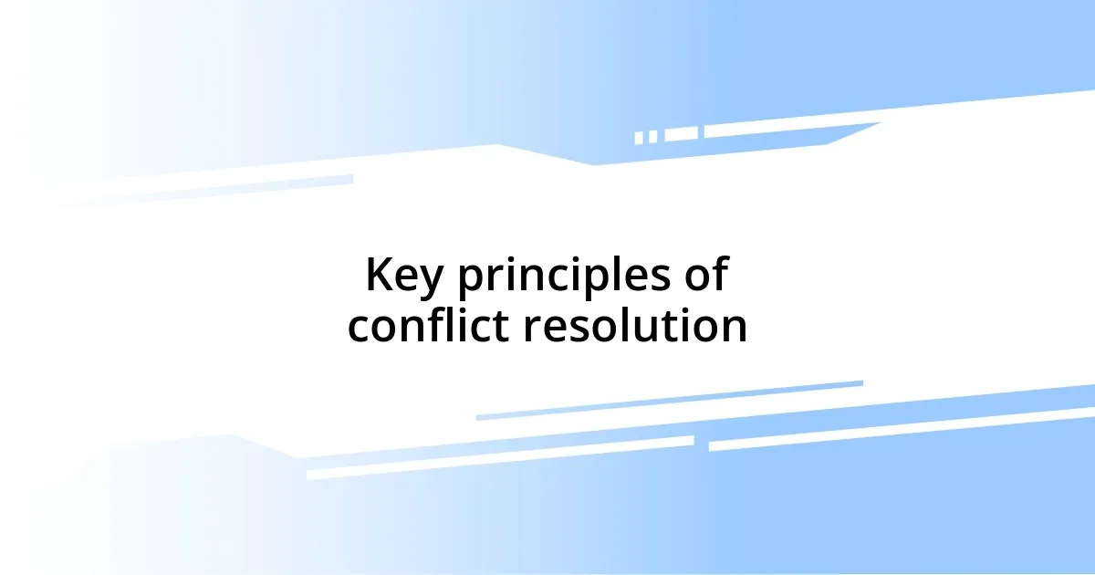 Key principles of conflict resolution