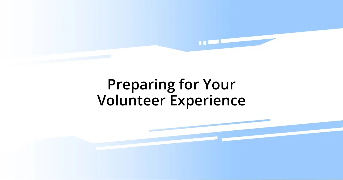 Preparing for Your Volunteer Experience