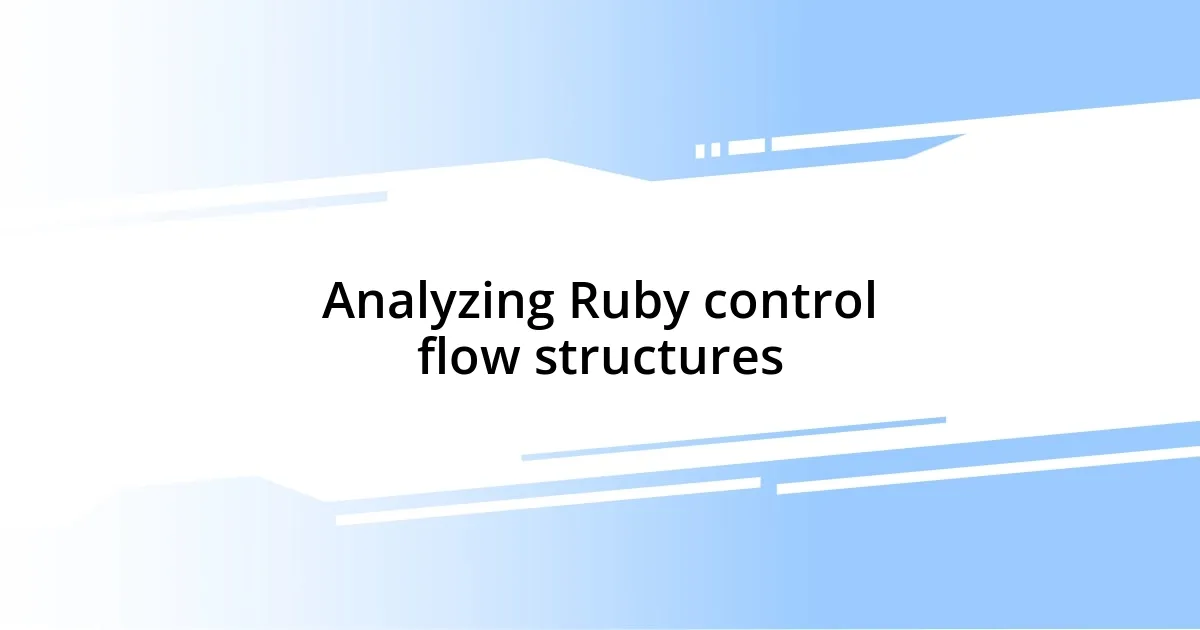 Analyzing Ruby control flow structures