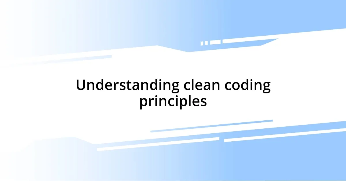 Understanding clean coding principles