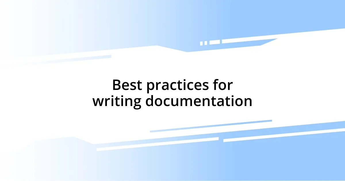 Best practices for writing documentation