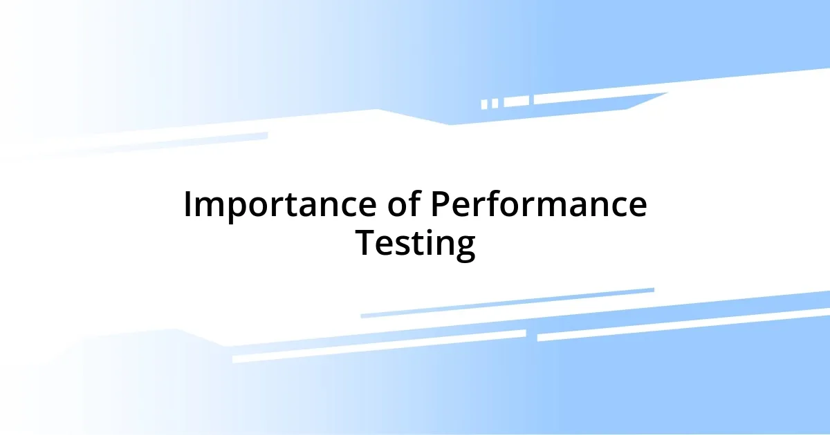 Importance of Performance Testing