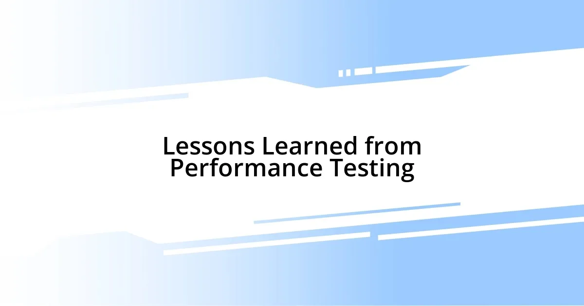 Lessons Learned from Performance Testing