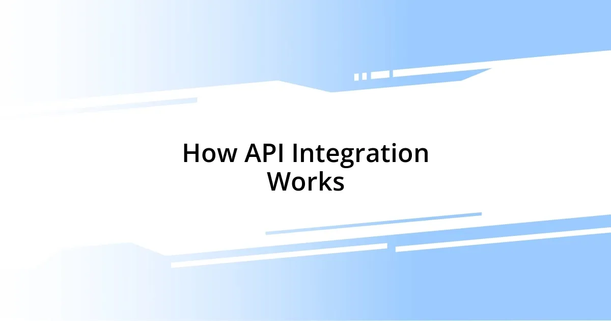 How API Integration Works