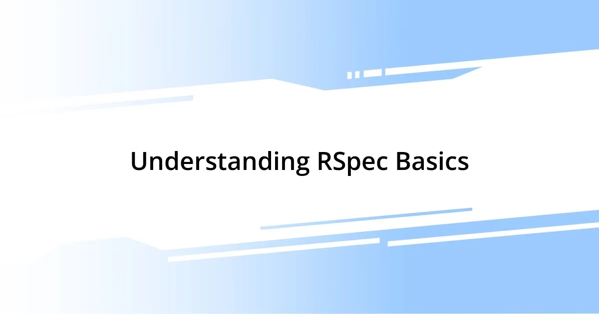 Understanding RSpec Basics