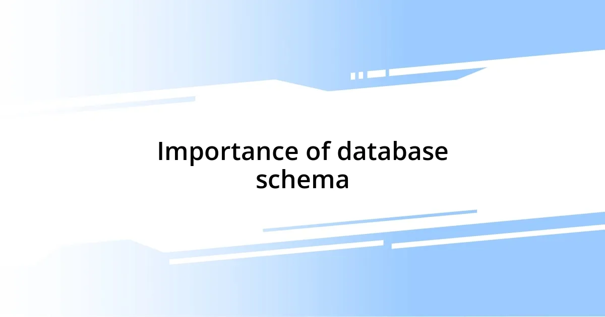 Importance of database schema