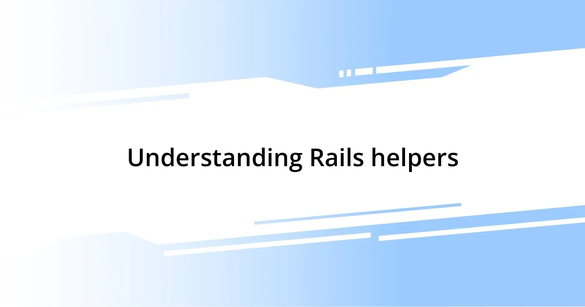 Understanding Rails helpers