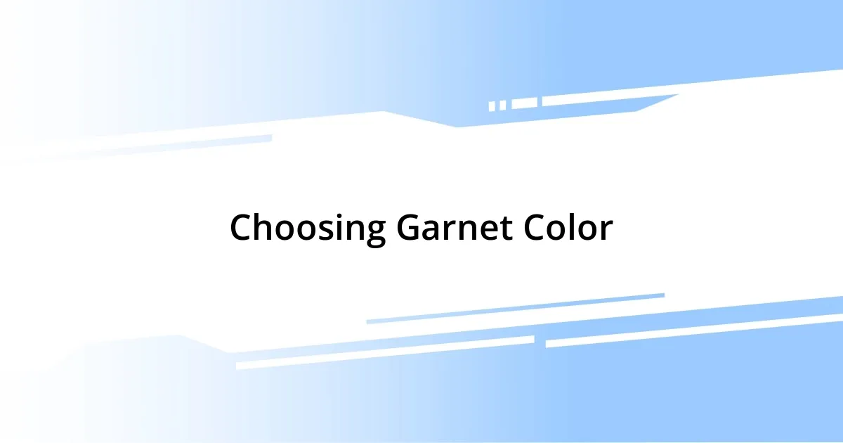 Choosing Garnet Color