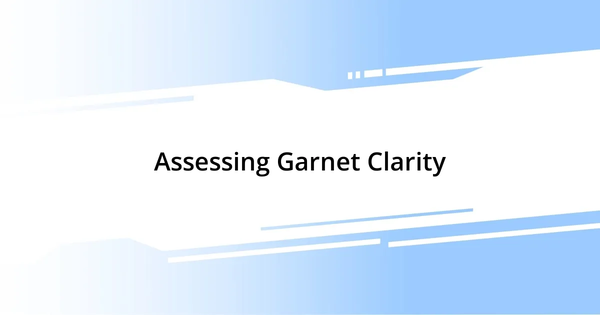 Assessing Garnet Clarity