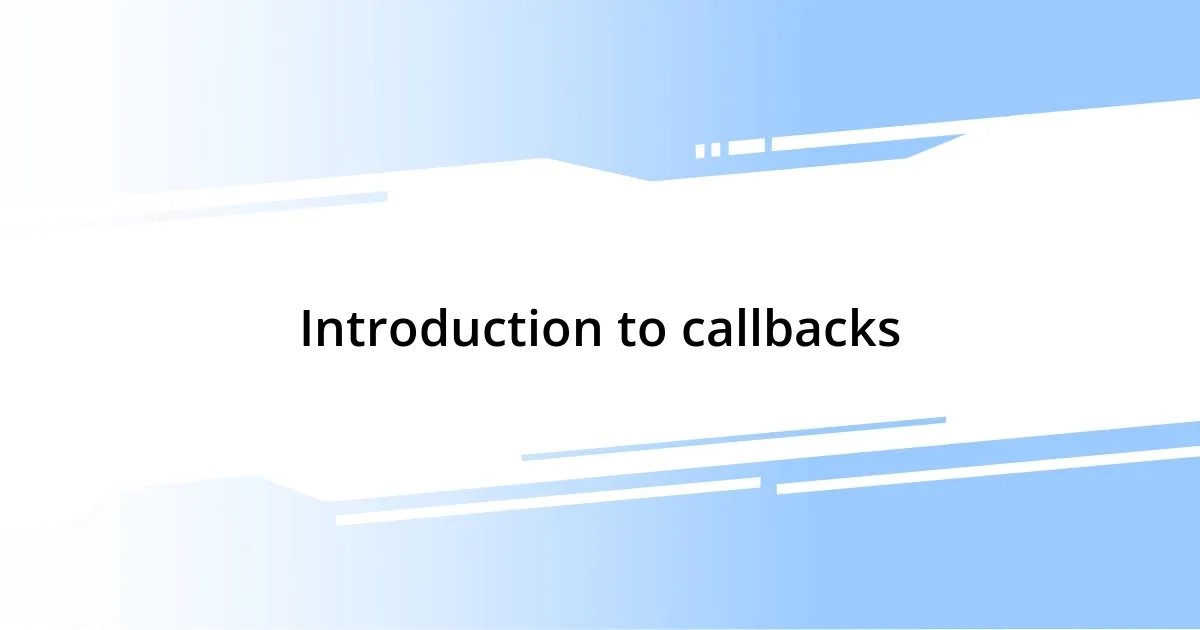 Introduction to callbacks