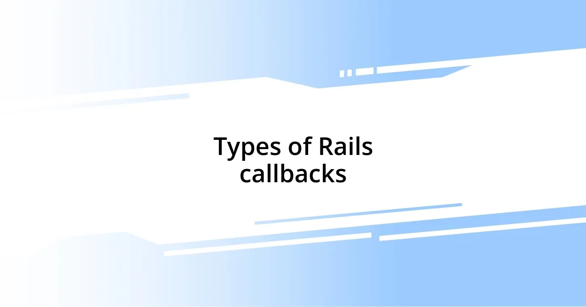 Types of Rails callbacks