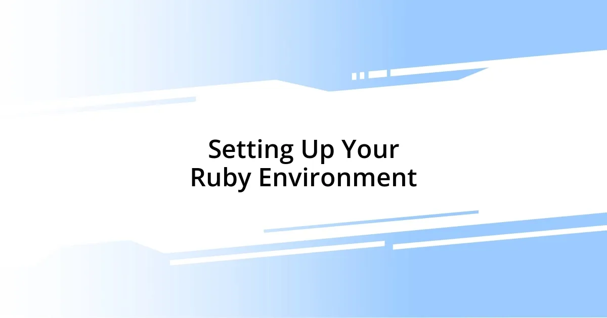 Setting Up Your Ruby Environment