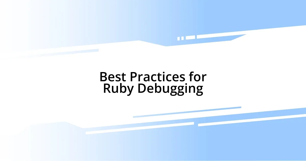 Best Practices for Ruby Debugging