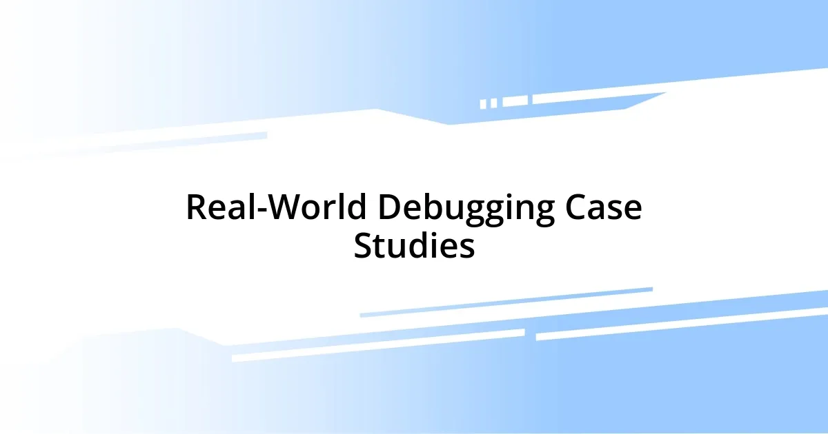 Real-World Debugging Case Studies